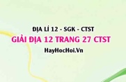 Giải Địa lí 12 trang 27 Chân trời sáng tạo SGK